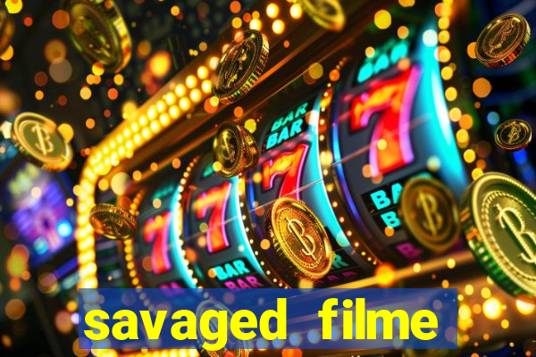 savaged filme completo dublado